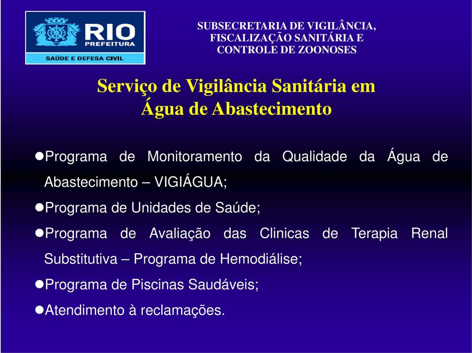 Unidades de Saúde; Programa de Avaliação das Clinicas de Terapia Renal