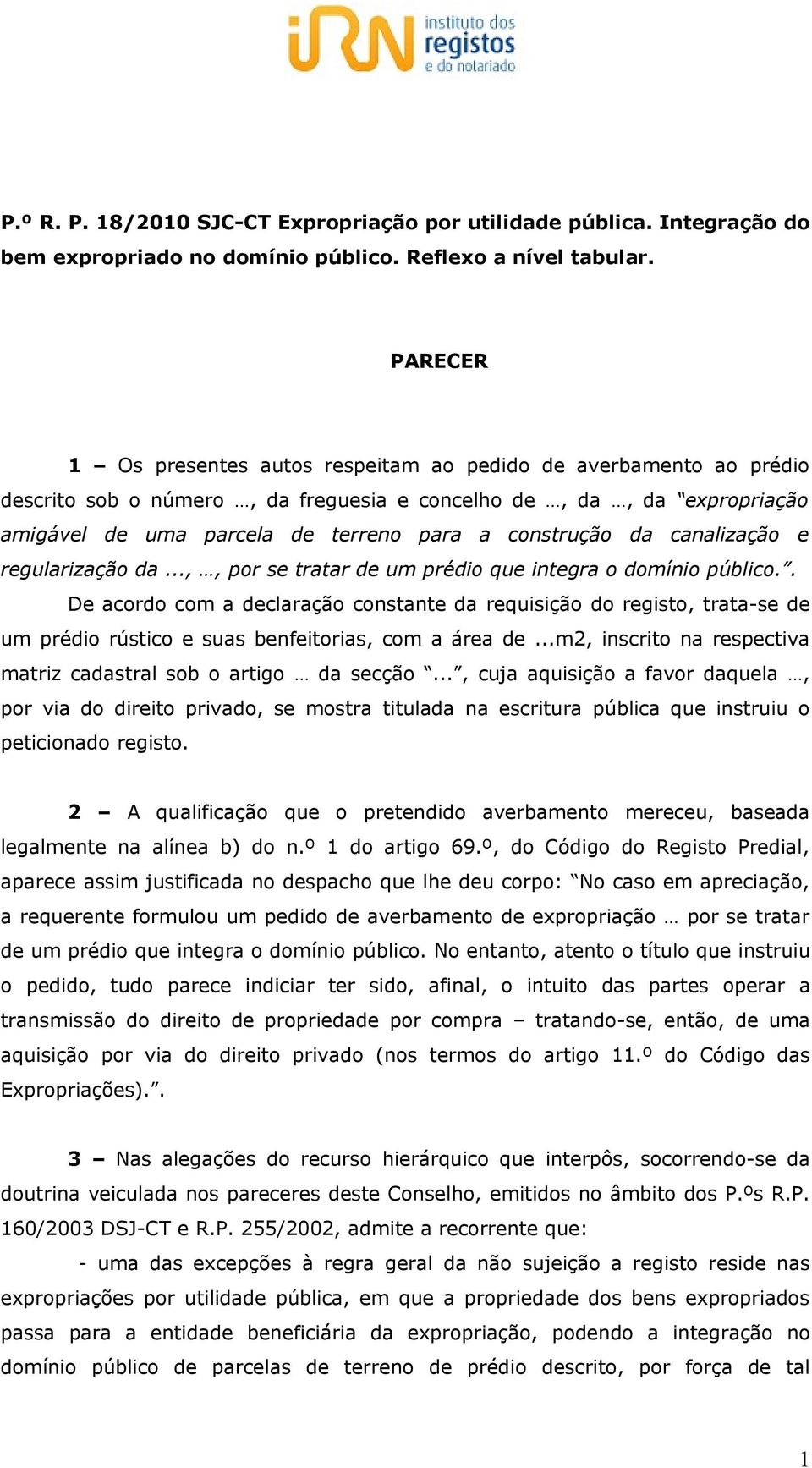 da canalização e regularização da...,, por se tratar de um prédio que integra o domínio público.