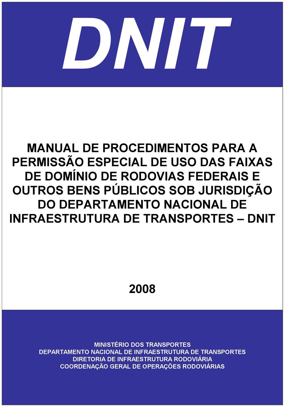 INFRAESTRUTURA DE TRANSPORTES DNIT 2008 MINISTÉRIO DOS TRANSPORTES DEPARTAMENTO NACIONAL DE