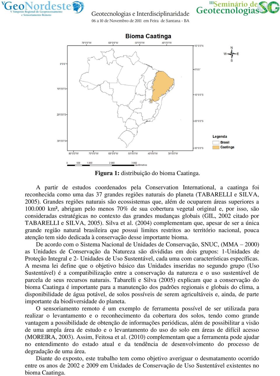 Grandes regiões naturais são ecossistemas que, além de ocuparem áreas superiores a 100.