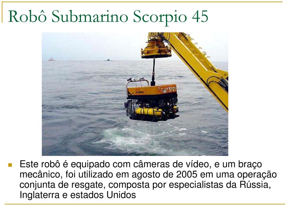 agosto de 2005 em uma operação conjunta de resgate,