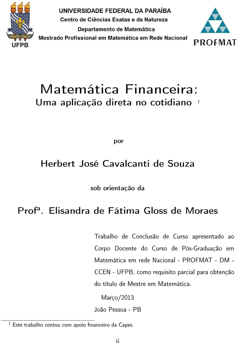 Elisandra de Fátima Gloss de Moraes Trabalho de Conclusão de Curso apresentado ao Corpo Docente do Curso de