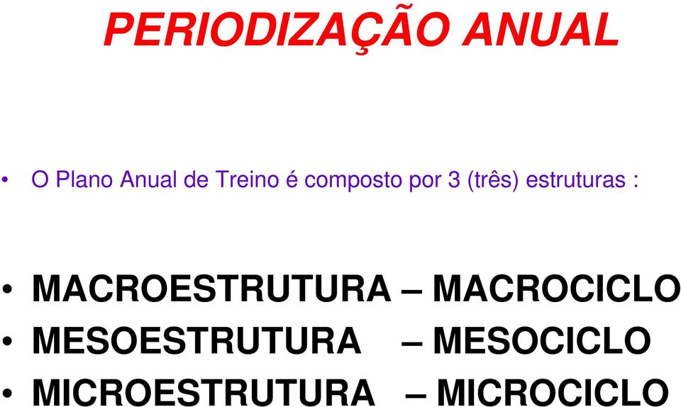 estruturas : MACROESTRUTURA MACROCICLO