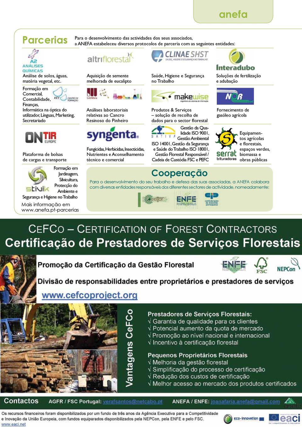 Silvicultura, Protecção do Ambiente e Segurança e Higiene no Trabalho Mais informação em www.anefa.