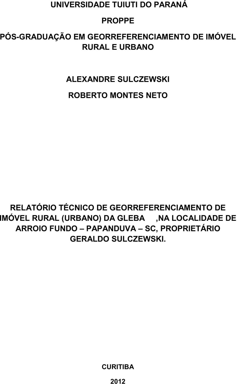 TÉCNICO DE GEORREFERENCIAMENTO DE IMÓVEL RURAL (URBANO) DA GLEBA,NA