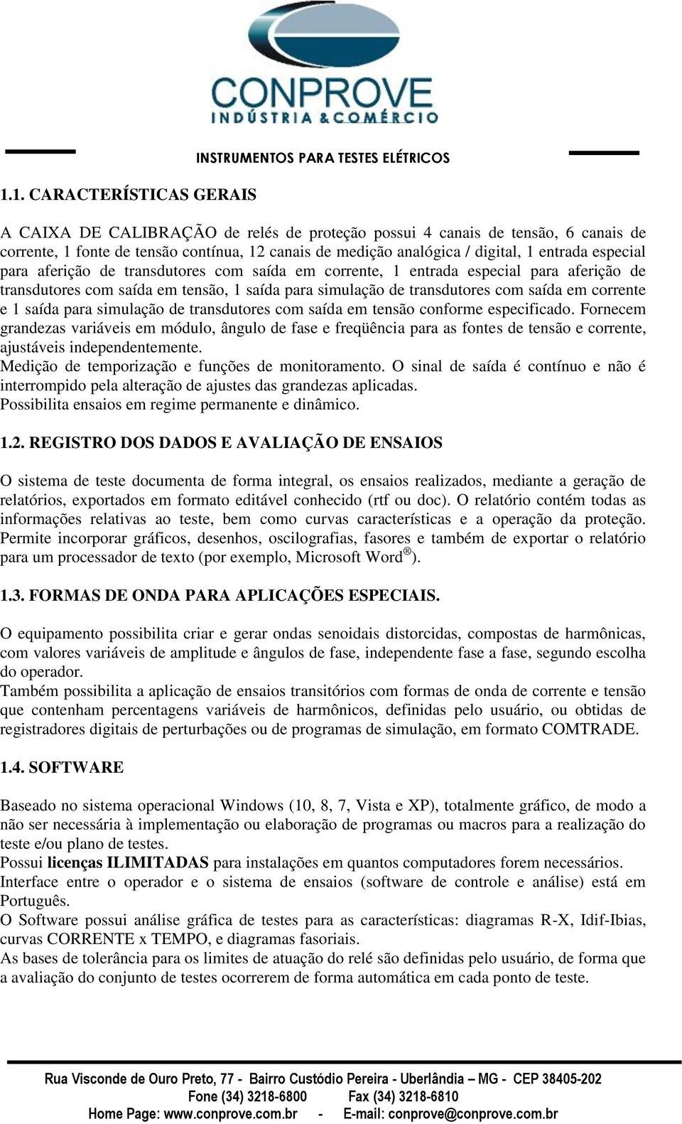 saída para simulação de transdutores com saída em tensão conforme especificado.