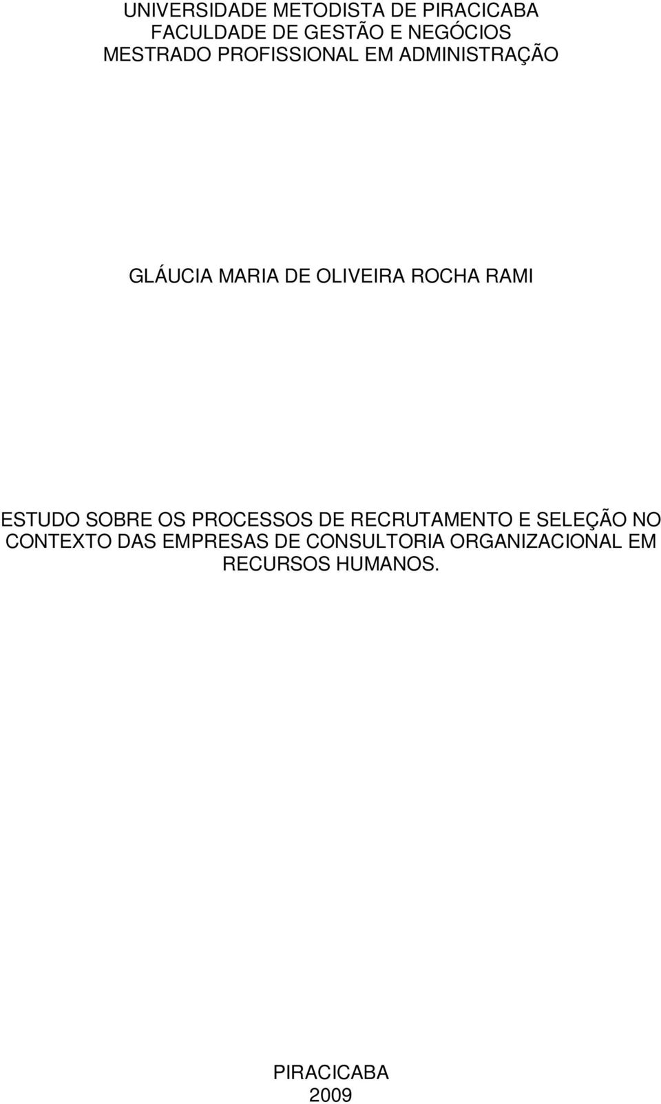 RAMI ESTUDO SOBRE OS PROCESSOS DE RECRUTAMENTO E SELEÇÃO NO CONTEXTO