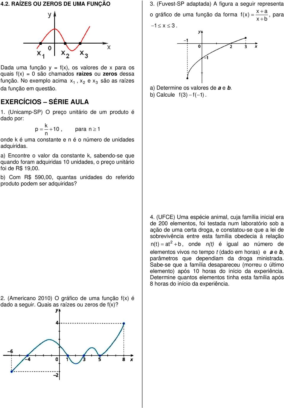 (Unicamp-SP) O preço unitário de um produto é dado por: k p 10, para n 1 n onde k é uma constante e n é o número de unidades adquiridas.