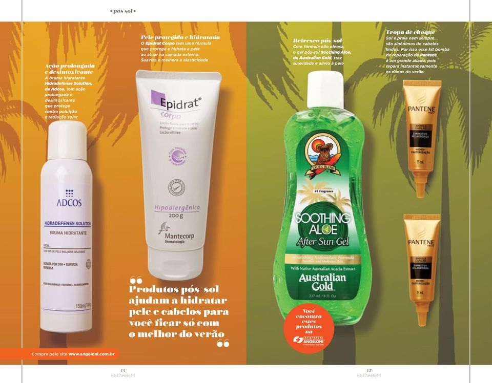 Suaviza e melhora a elasticidade Refresco pós-sol Com fórmula não oleosa, o gel pós-sol Soothing Aloe, da Australian Gold, traz suavidade e alívio à pele Tropa de choque Sol e praia nem