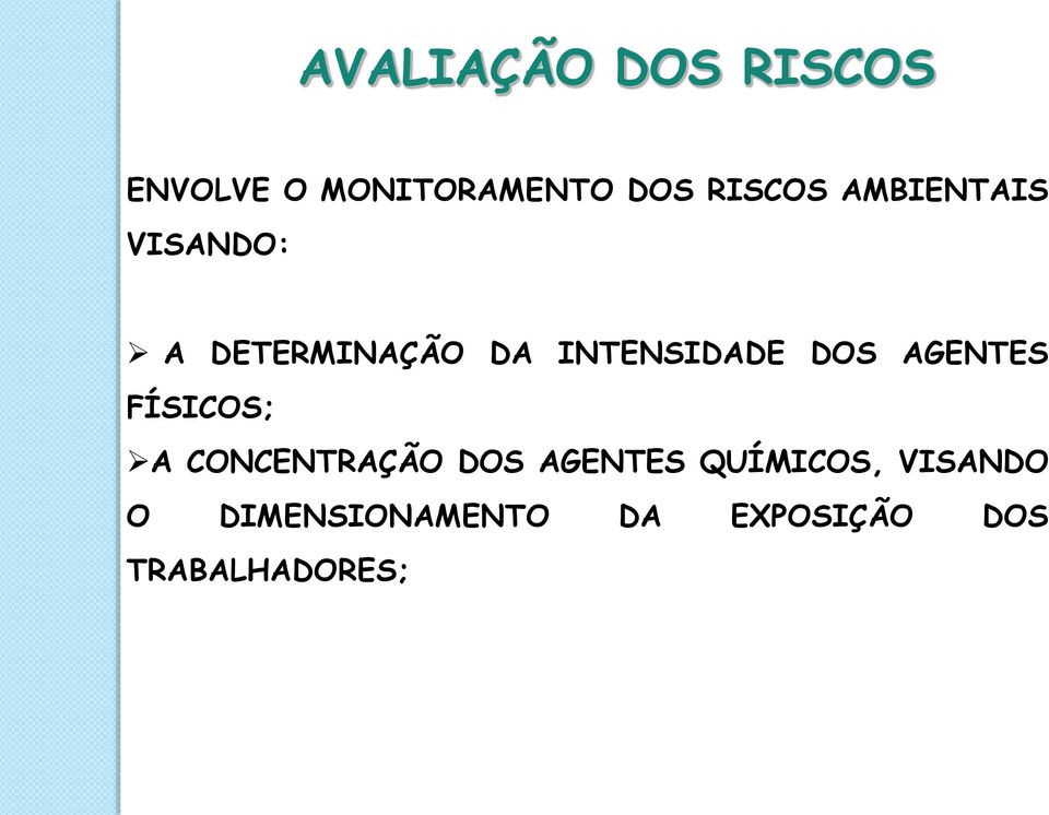 AGENTES FÍSICOS; A CONCENTRAÇÃO DOS AGENTES QUÍMICOS,