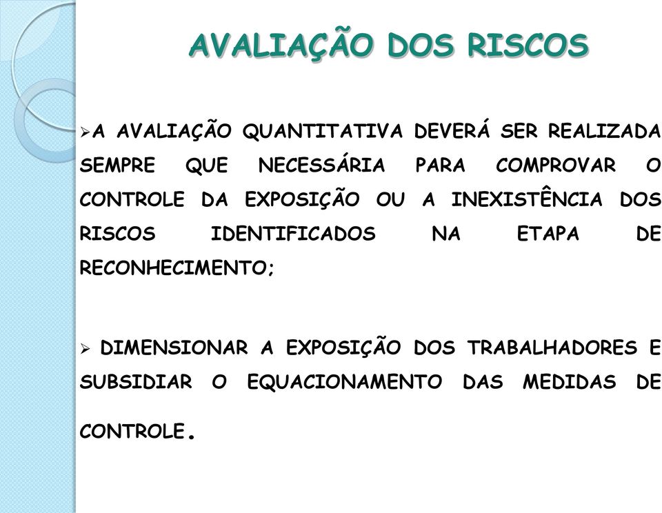 DOS RISCOS IDENTIFICADOS NA ETAPA DE RECONHECIMENTO; DIMENSIONAR A