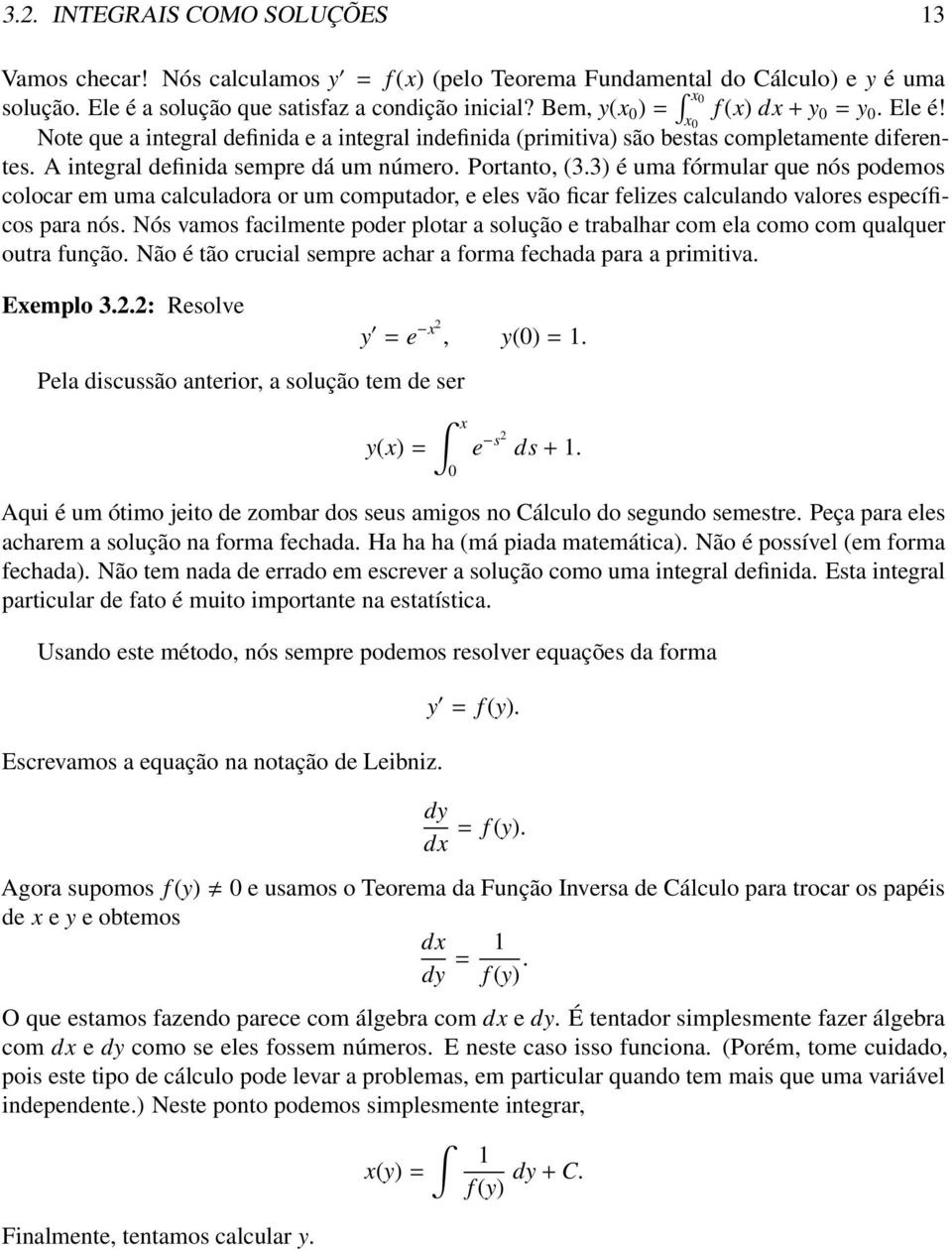 Portanto, (3.3) é uma fórmular que nós podemos colocar em uma calculadora or um computador, e eles vão ficar felizes calculando valores específicos para nós.