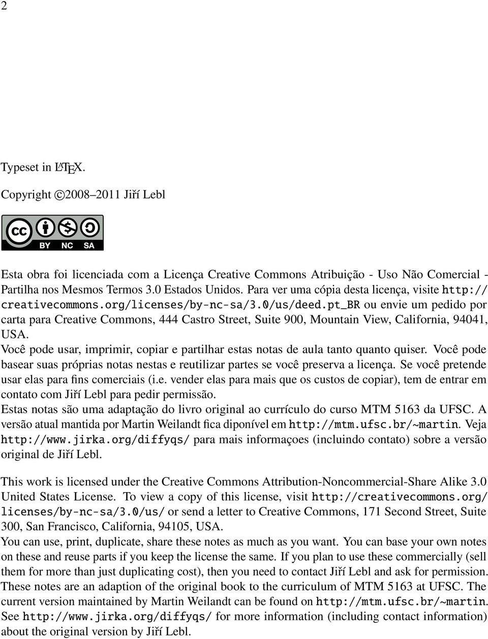 pt_br ou envie um pedido por carta para Creative Commons, 444 Castro Street, Suite 900, Mountain View, California, 94041, USA.