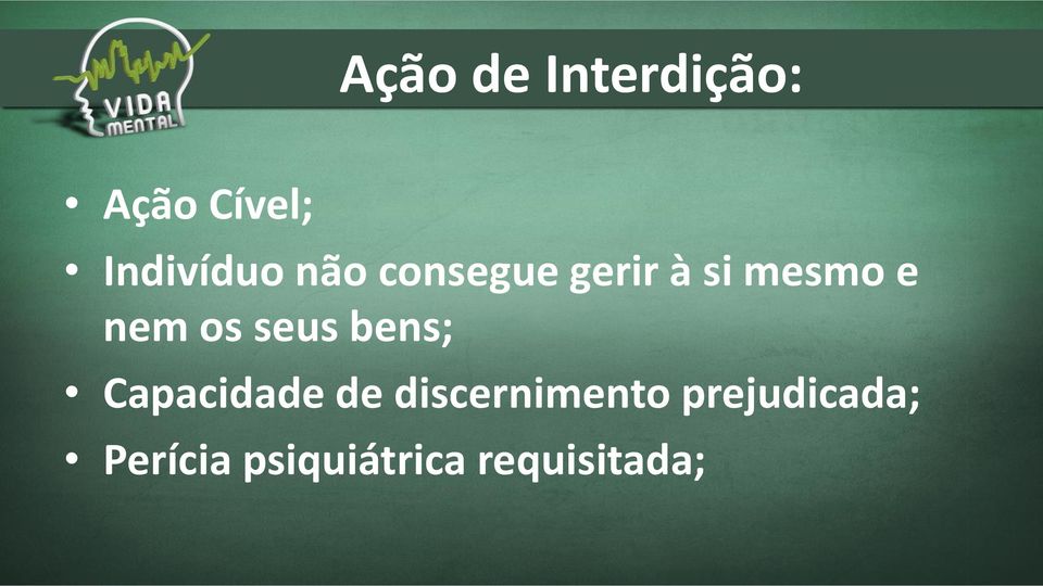 seus bens; Capacidade de discernimento