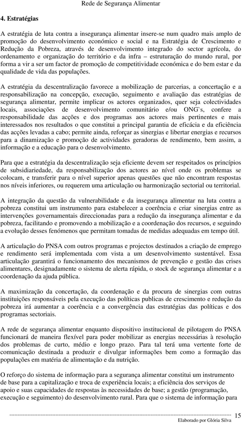 competitividade económica e do bem estar e da qualidade de vida das populações.