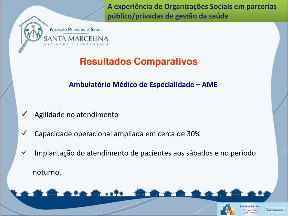 Especialidade AME Agilidade no atendimento Capacidade operacional ampliada