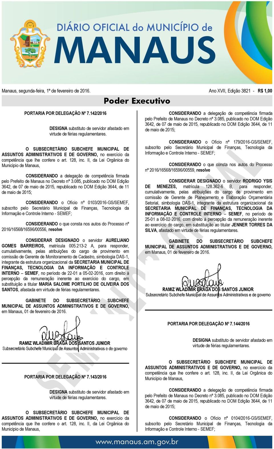 II, da Lei Orgânica do Município de Manaus, CONSIDERANDO a delegação de competência firmada pelo Prefeito de Manaus no Decreto nº 3.