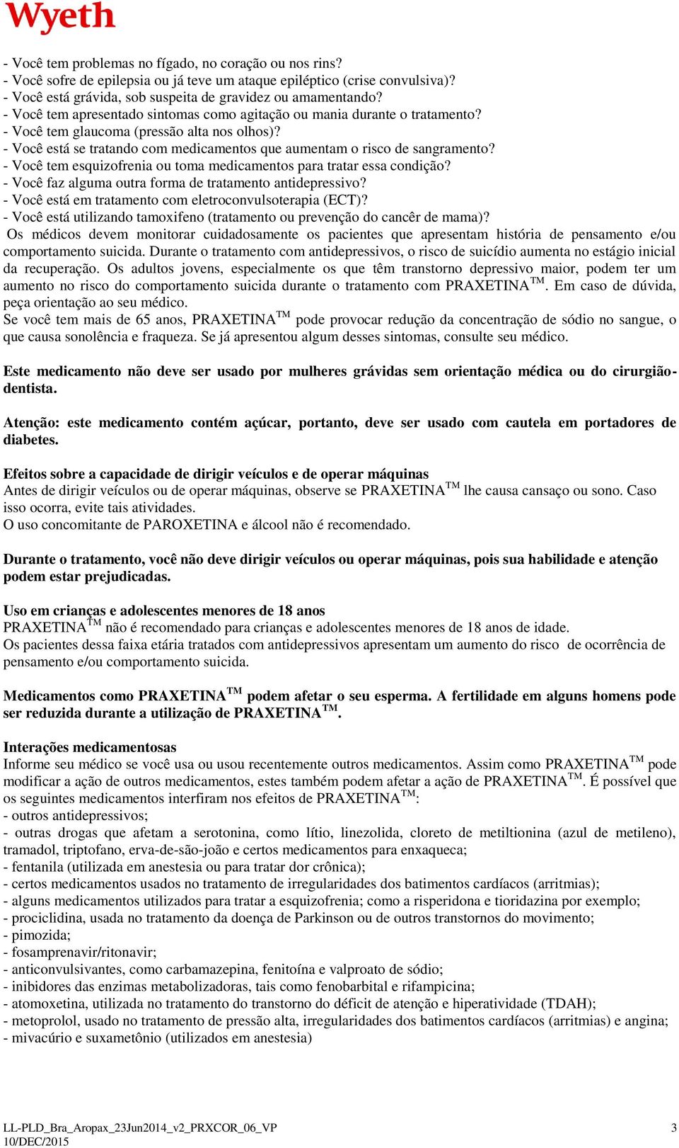 - Você tem esquizofrenia ou toma medicamentos para tratar essa condição? - Você faz alguma outra forma de tratamento antidepressivo? - Você está em tratamento com eletroconvulsoterapia (ECT)?