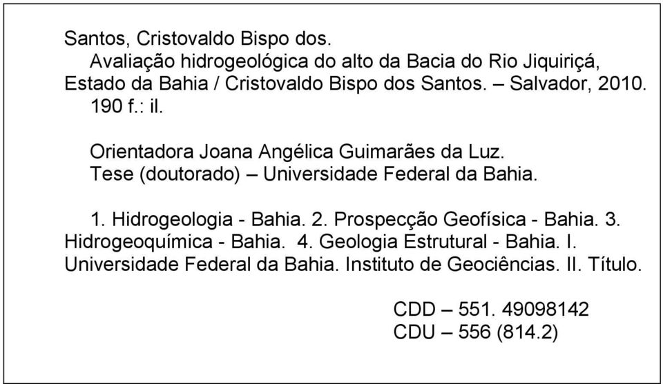 Salvador, 2010. 190 f.: il. Orientadora Joana Angélica Guimarães da Luz. Tese (doutorado) Universidade Federal da Bahia.