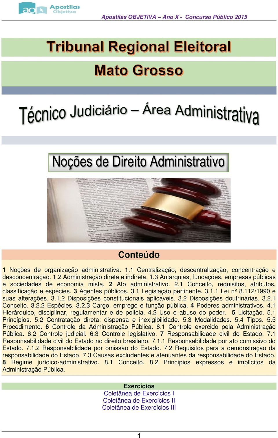 3.2 Disposições doutrinárias. 3.2.1 Conceito. 3.2.2 Espécies. 3.2.3 Cargo, emprego e função pública. 4 Poderes administrativos. 4.1 Hierárquico, disciplinar, regulamentar e de polícia. 4.2 Uso e abuso do poder.