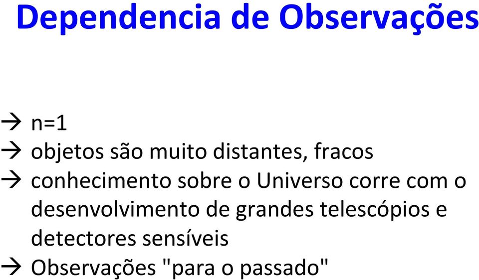 Universo corre com o desenvolvimento de grandes