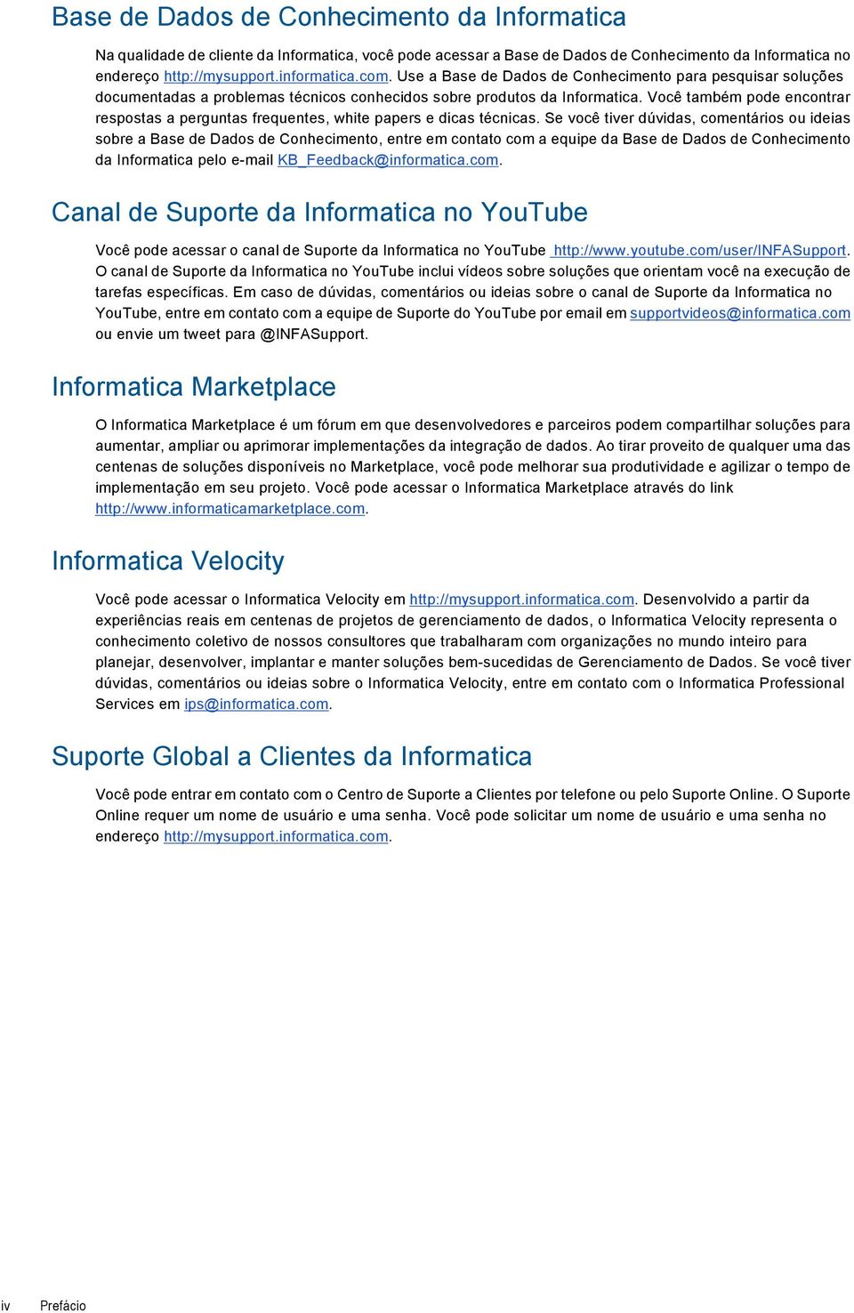 Você também pode encontrar respostas a perguntas frequentes, white papers e dicas técnicas.