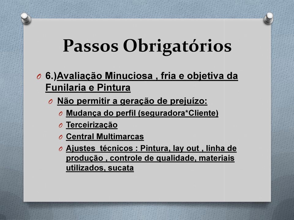 O Terceirização O Central Multimarcas O Ajustes técnicos : Pintura, lay