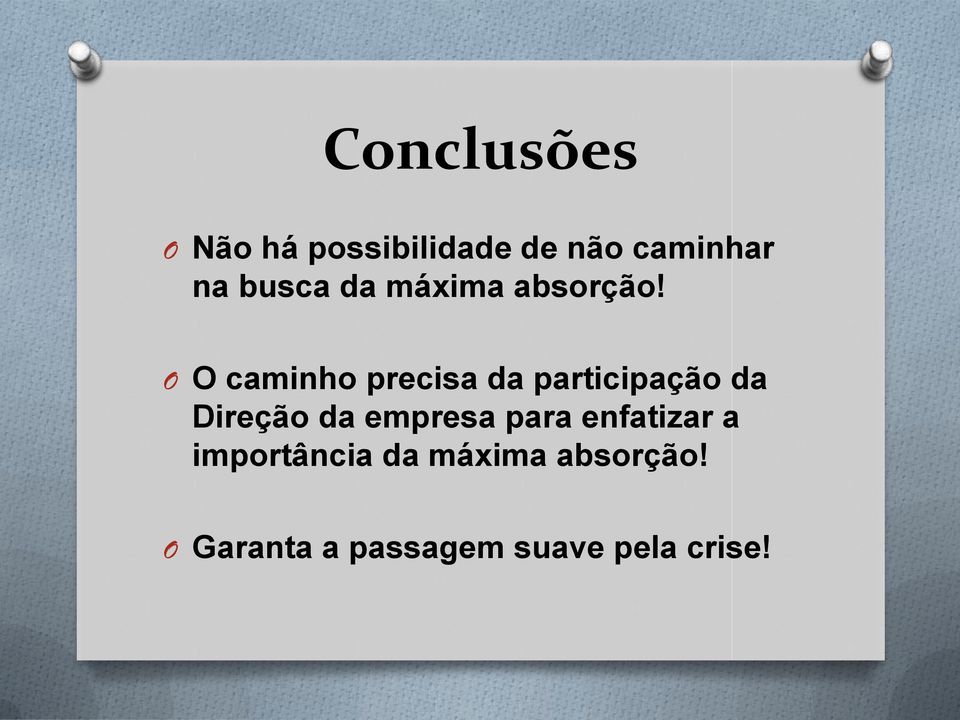 O O caminho precisa da participação da Direção da