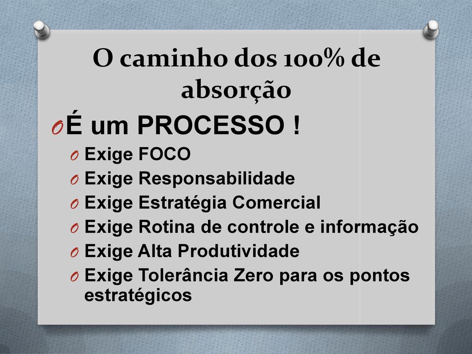 Comercial O Exige Rotina de controle e informação O Exige