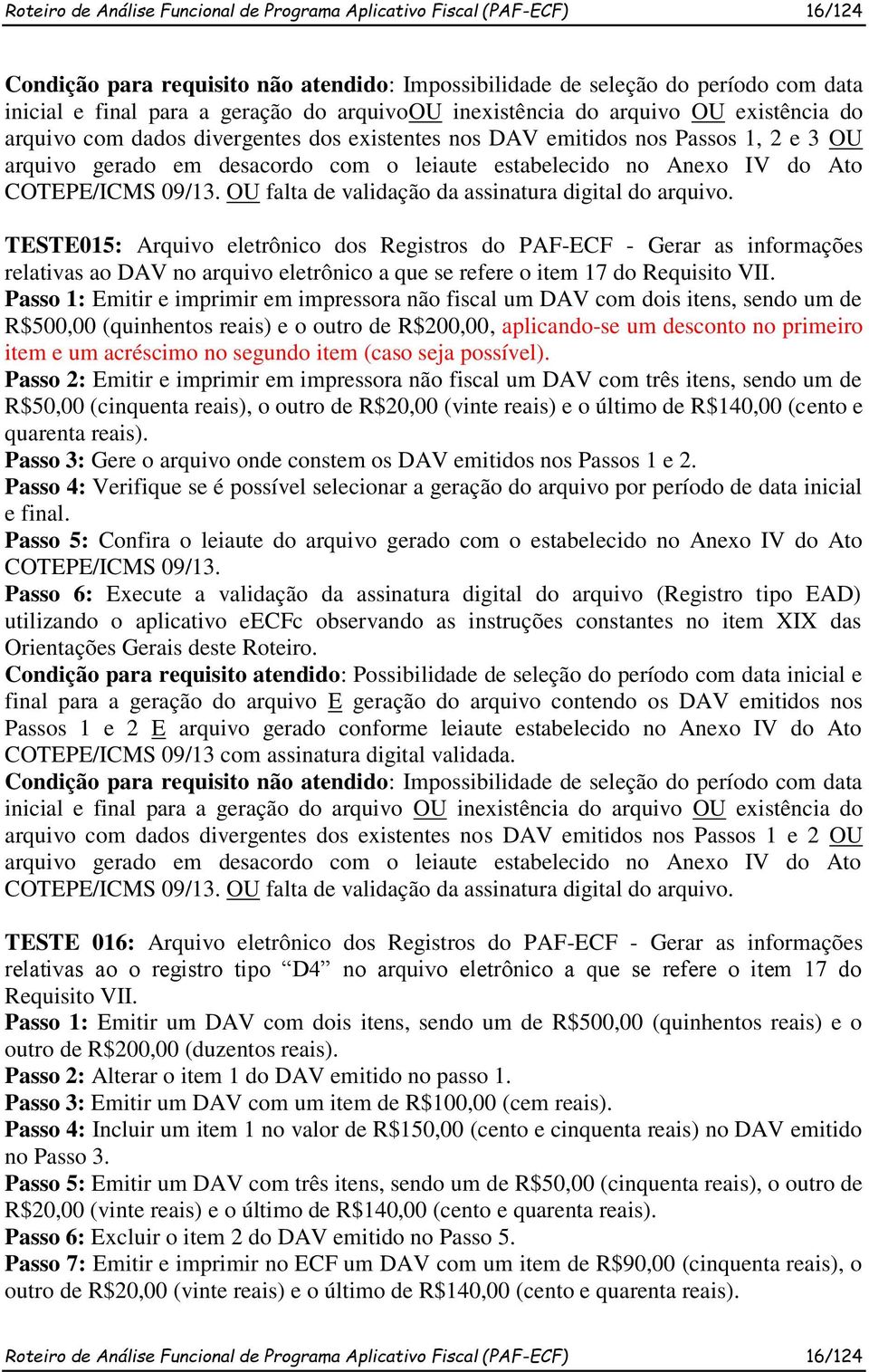 IV do Ato COTEPE/ICMS 09/13. OU falta de validação da assinatura digital do arquivo.