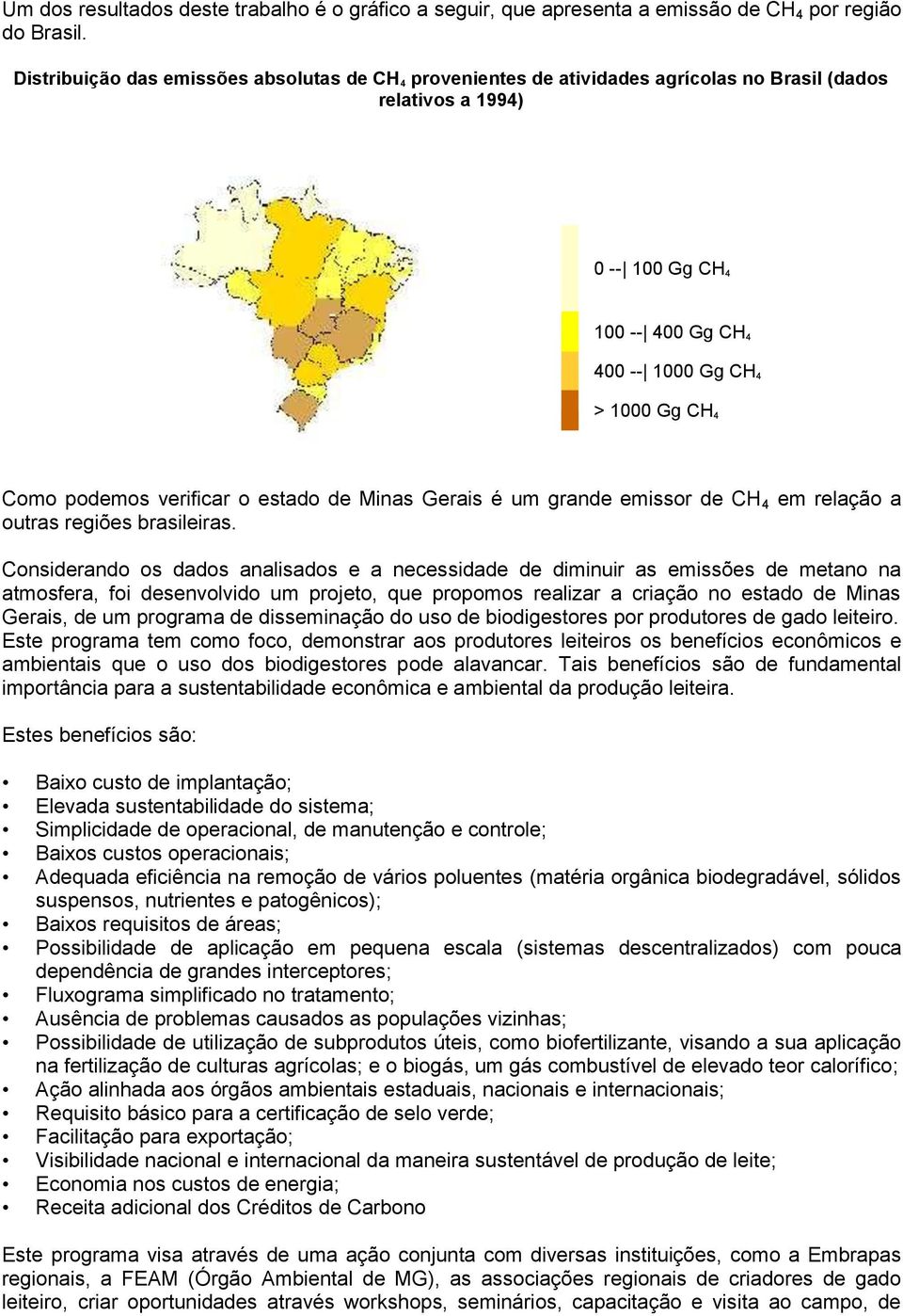 verificar o estado de Minas Gerais é um grande emissor de CH 4 em relação a outras regiões brasileiras.