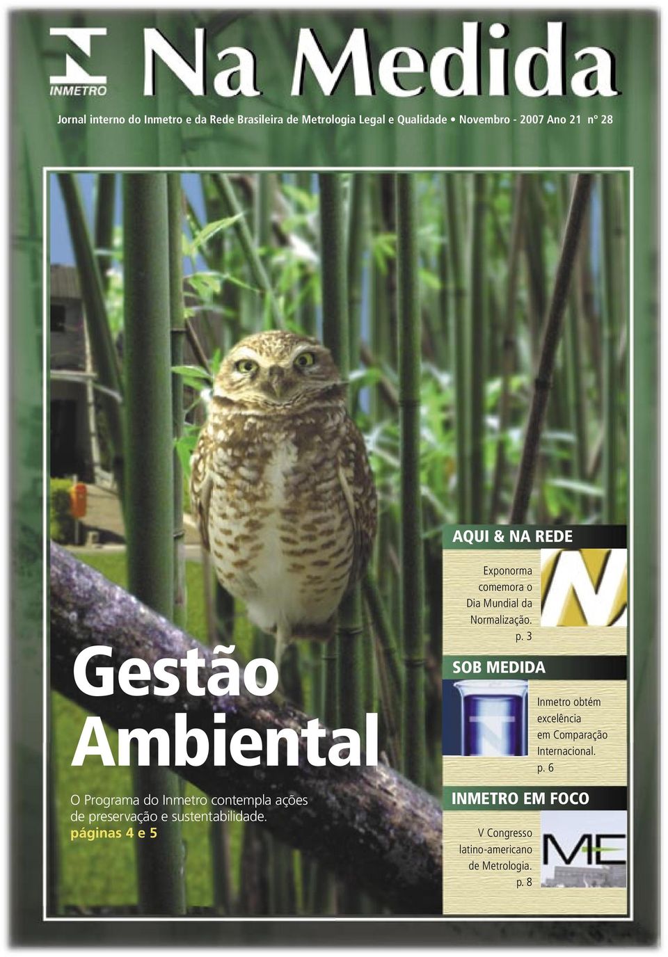 sustentabilidade. páginas 4 e 5 Exponorma comemora o Dia Mundial da Normalização. p. 3 SOB MEDIDA V Congresso latino-americano de Metrologia.