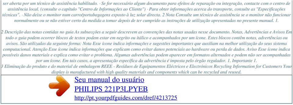 Não deixe o monitor num carro/portabagagens exposto à luz solar directa.