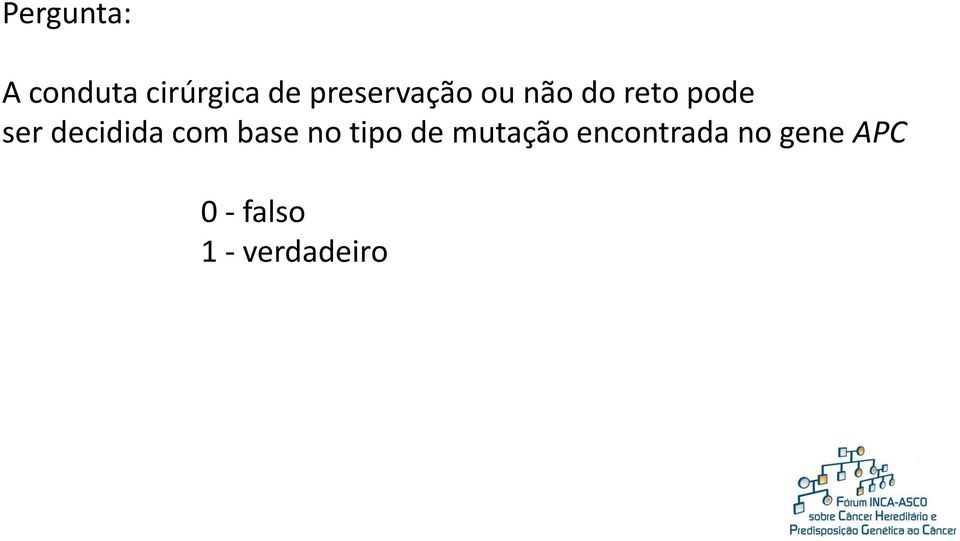 decidida com base no tipo de mutação