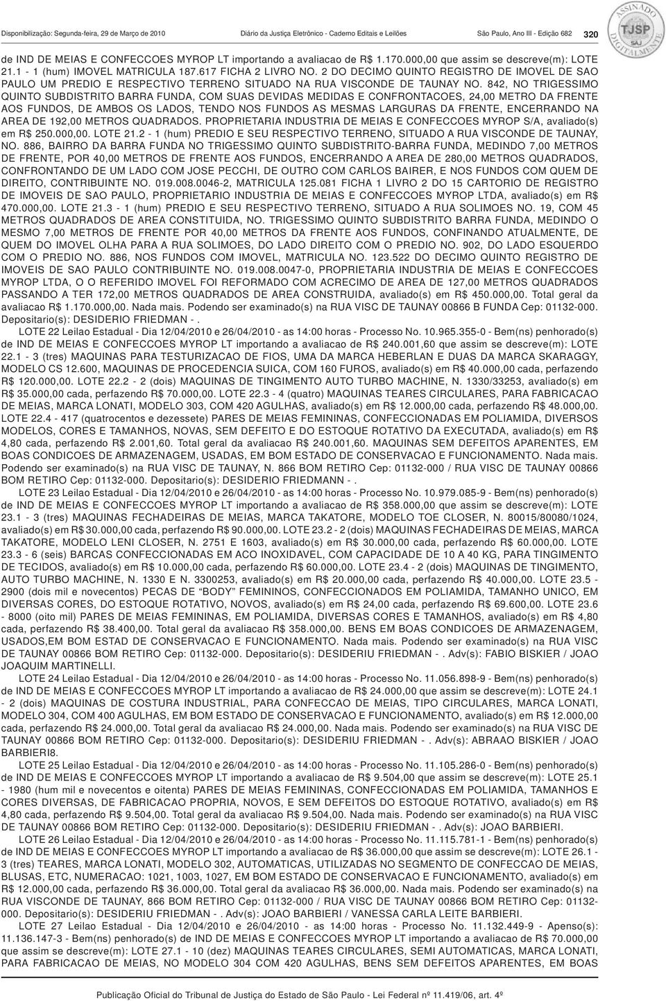 2 DO DECIMO QUINTO REGISTRO DE IMOVEL DE SAO PAULO UM PREDIO E RESPECTIVO TERRENO SITUADO NA RUA VISCONDE DE TAUNAY NO.