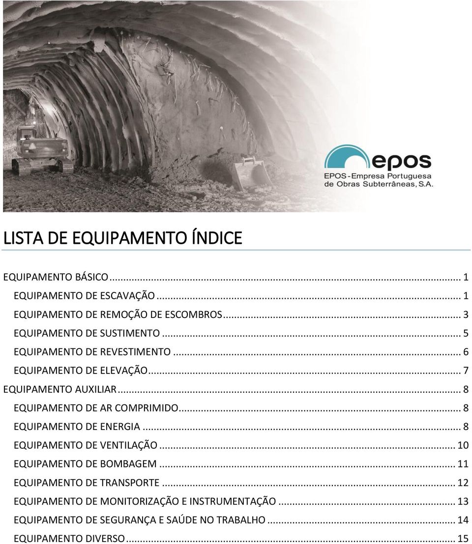 .. 8 EQUIPAMENTO DE AR COMPRIMIDO... 8 EQUIPAMENTO DE ENERGIA... 8 EQUIPAMENTO DE VENTILAÇÃO... 10 EQUIPAMENTO DE BOMBAGEM.