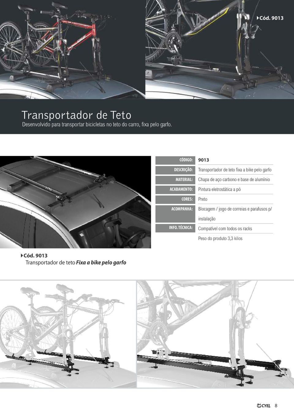 9013 Transportador de teto xa a bike pelo garfo Chapa de aço carbono e base de alumínio