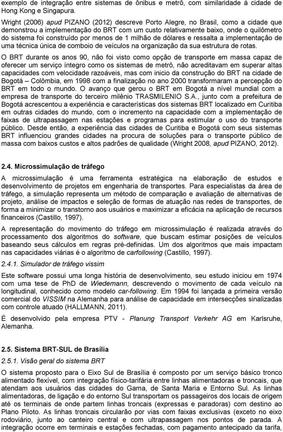 por menos de 1 milhão de dólares e ressalta a implementação de uma técnica única de comboio de veículos na organização da sua estrutura de rotas.