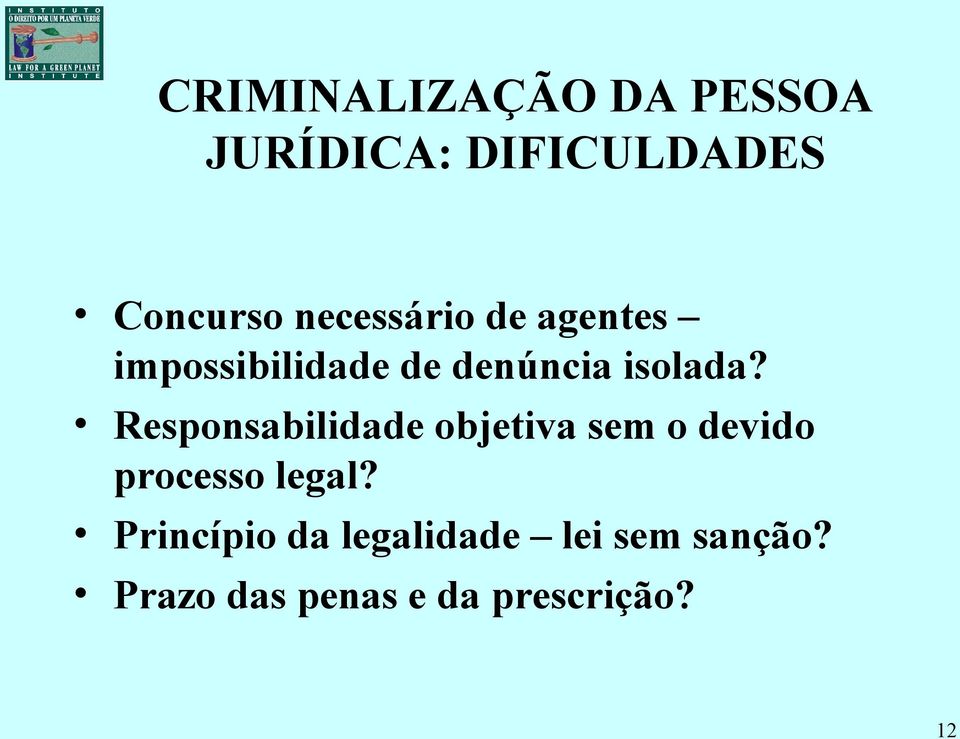 Responsabilidade objetiva sem o devido processo legal?