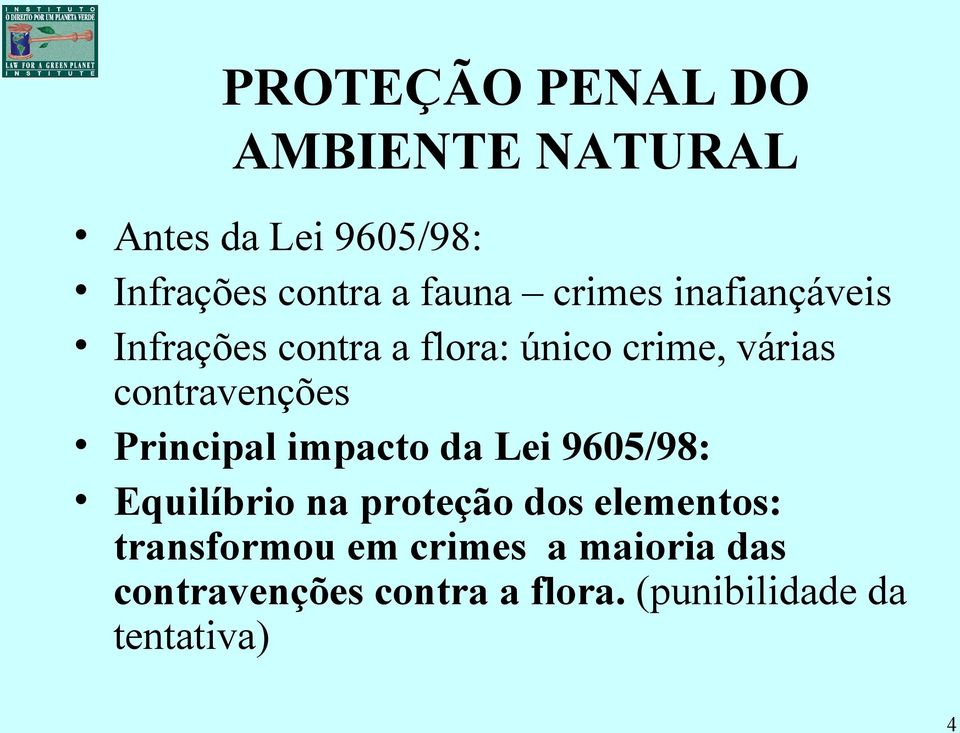 Principal impacto da Lei 9605/98: Equilíbrio na proteção dos elementos: