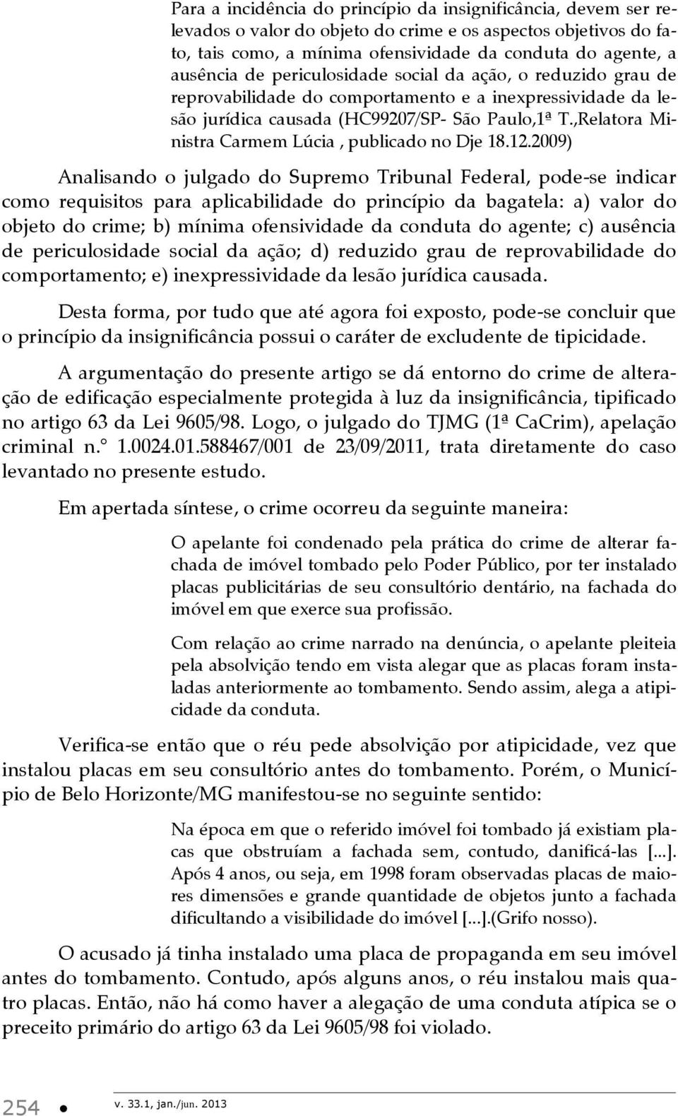 ,Relatora Ministra Carmem Lúcia, publicado no Dje 18.12.