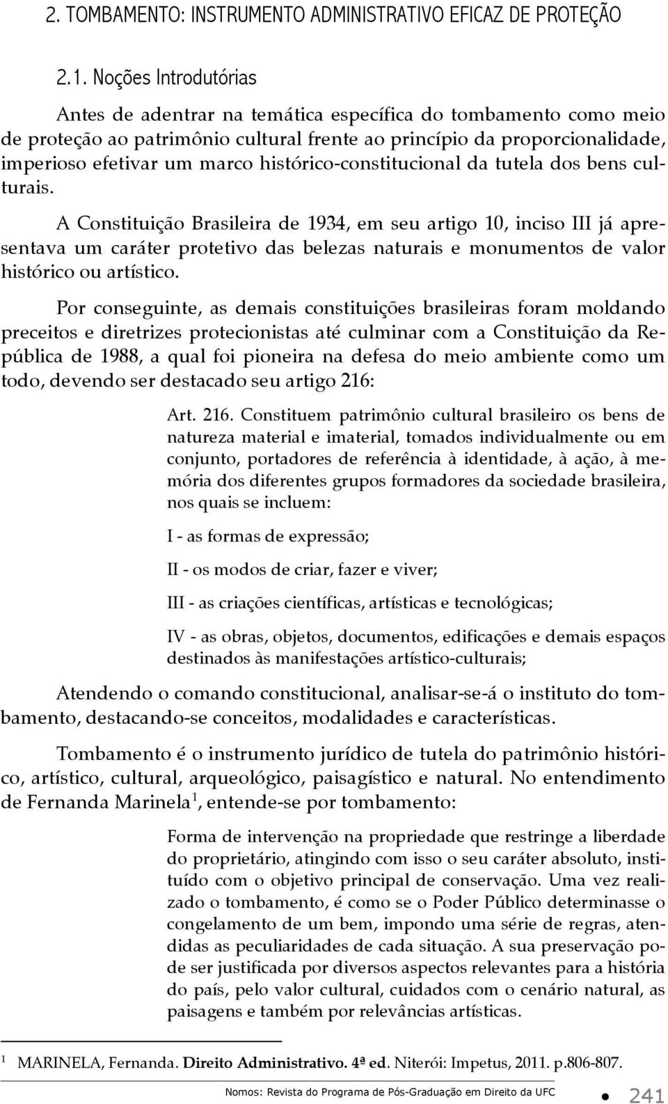 histórico-constitucional da tutela dos bens culturais.