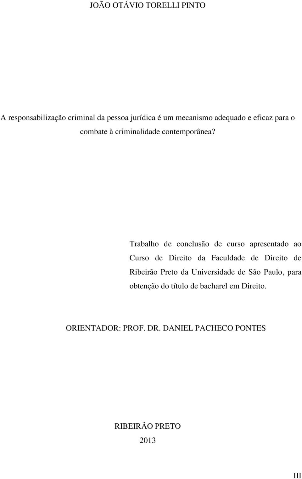 Trabalho de conclusão de curso apresentado ao Curso de Direito da Faculdade de Direito de Ribeirão