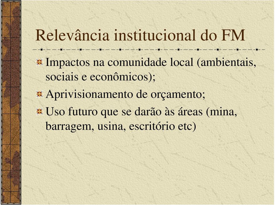 econômicos); Aprivisionamento de orçamento; Uso