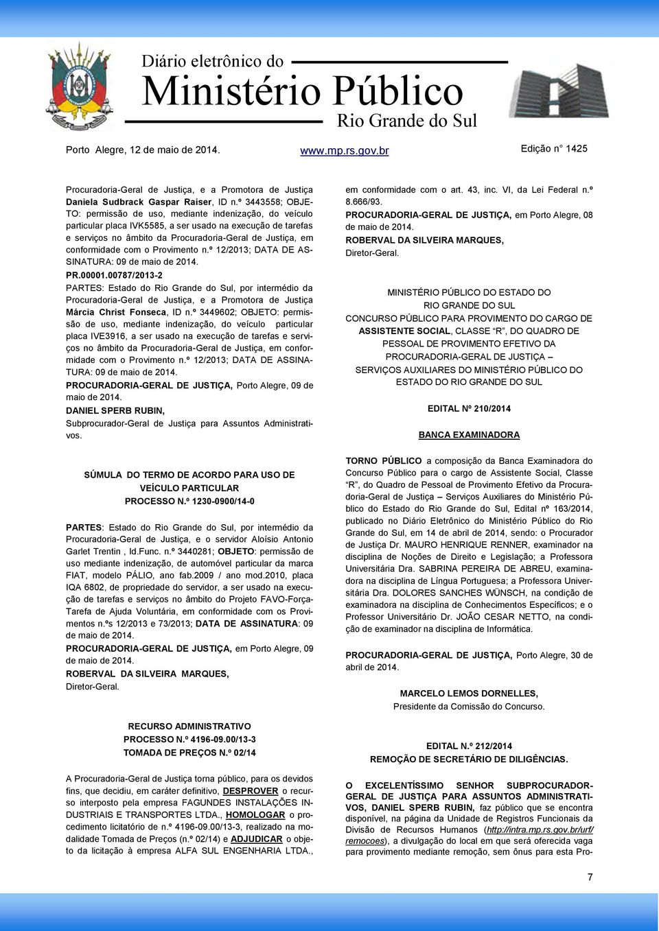 conformidade com o Provimento n.º 12/2013; DATA DE AS- SINATURA: 09 PR.00001.