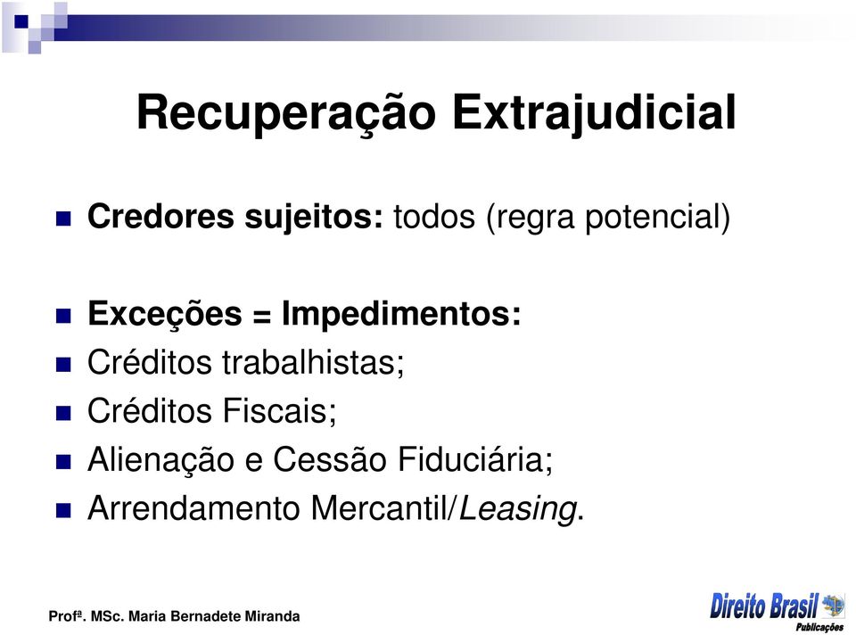 trabalhistas; Créditos Fiscais; Alienação