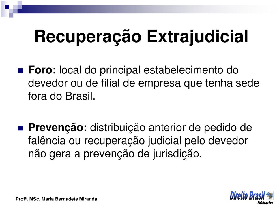 Prevenção: distribuição anterior de pedido de falência ou