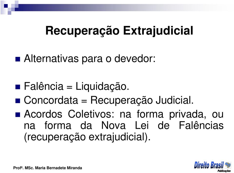 Acordos Coletivos: na forma privada, ou na