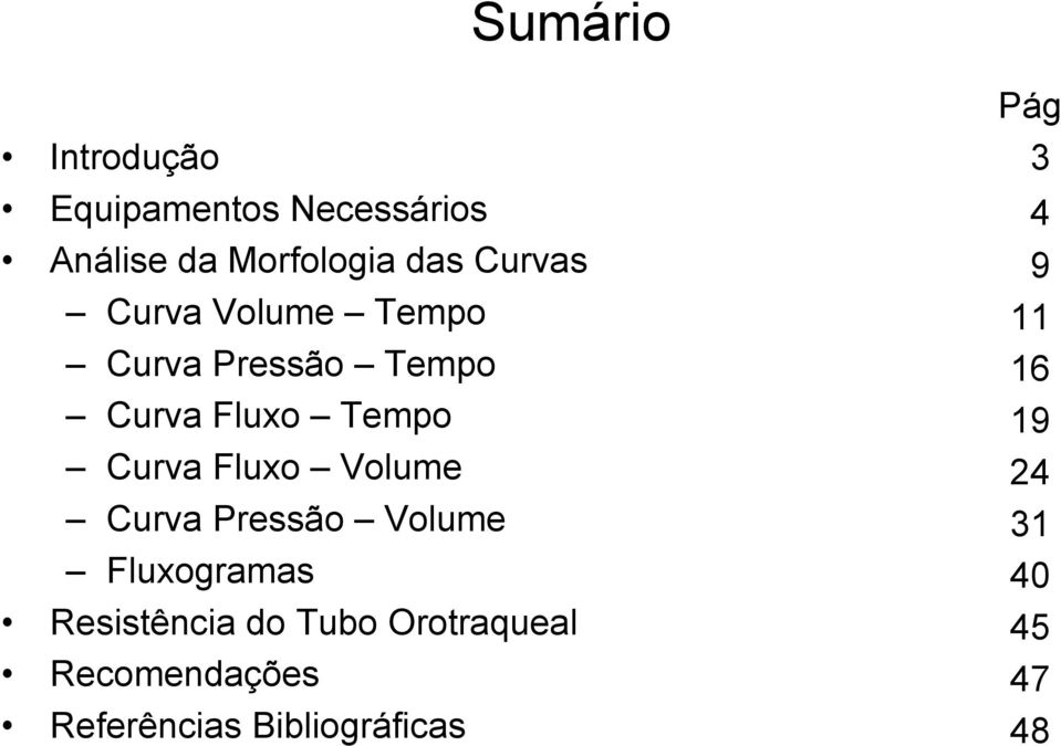 Fluxo Volume Curva Pressão Volume Fluxogramas Resistência do Tubo