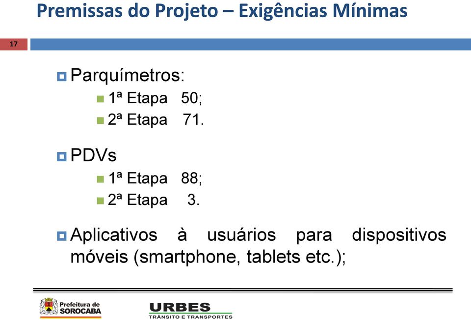 1ª Etapa 88; 2ª Etapa 3.